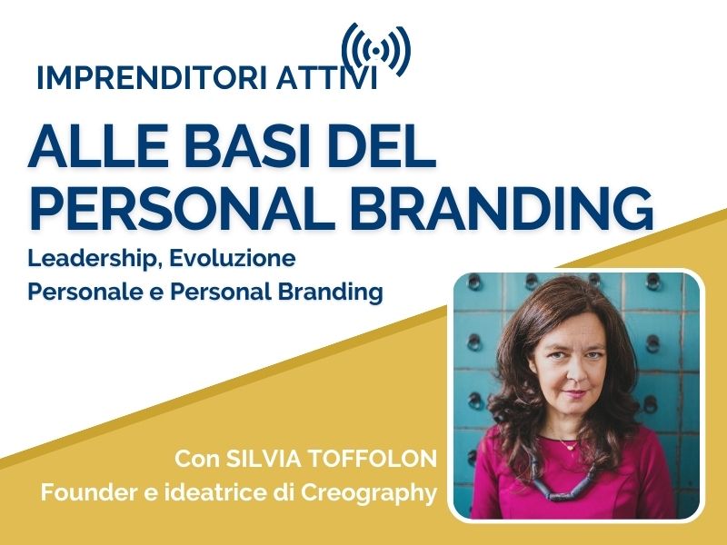 IMPRENDITORI ATTIVI, ALLE BASI DEL PERSONAL BRANDING