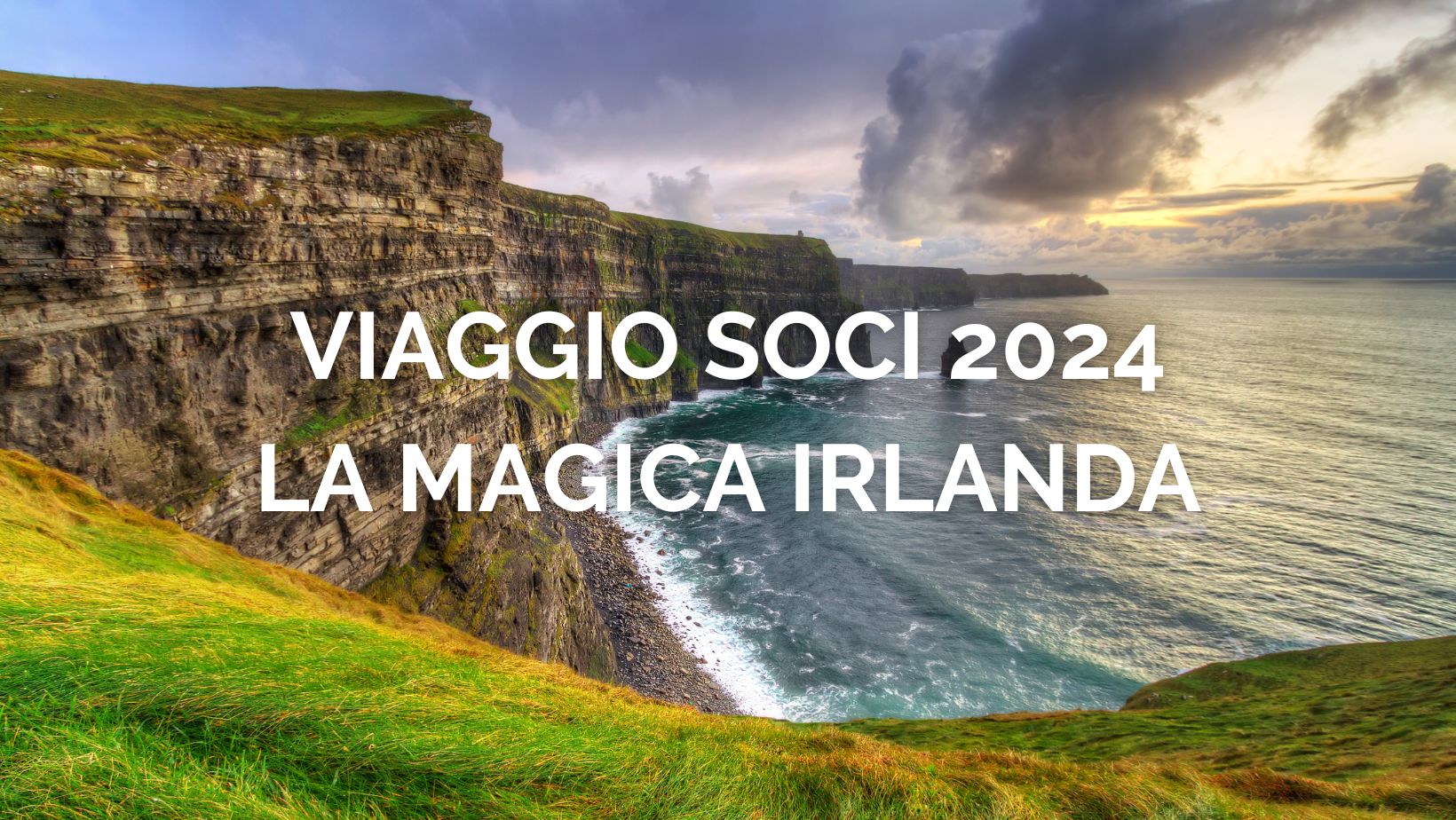 VIAGGIO SOCI 2024 "IL TOUR IRLANDA": SONO APERTE LE ISCRIZIONI 